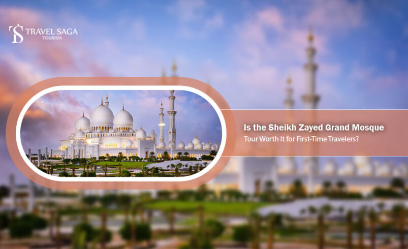 Is the Sheikh Zayed Grand Mosque Tour Worth It for First-Time Travelers?