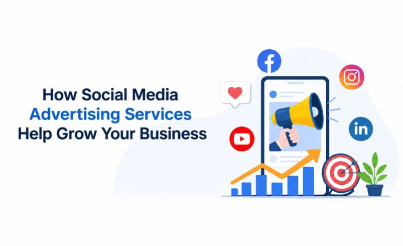How Social Media Advertising Services Help Grow Your Business